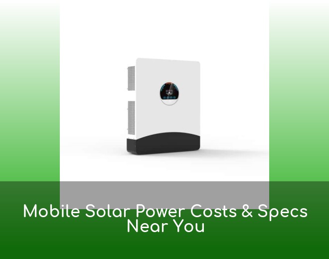 Mobile Solar Power Costs & Specs Near You
